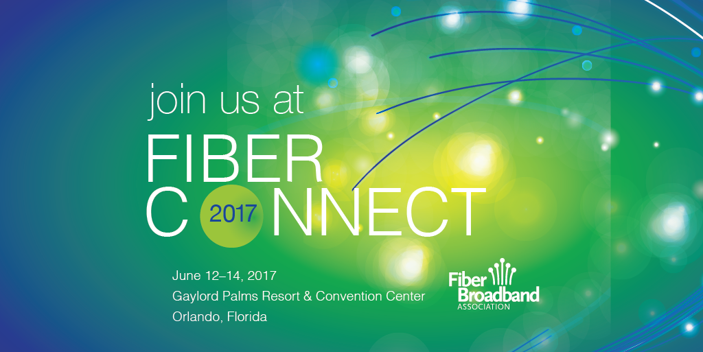 Fiber Connect 2017 The Take Home Message For The World » FTTH Conference